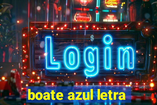 boate azul letra